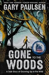 Gone to the Woods: A True Story of Growing Up in the Wild цена и информация | Книги для подростков и молодежи | kaup24.ee