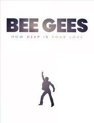 Bee Gees: How Deep Is Your Love цена и информация | Книги об искусстве | kaup24.ee