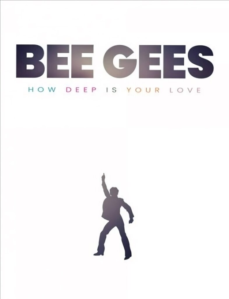 Bee Gees: How Deep Is Your Love hind ja info | Kunstiraamatud | kaup24.ee