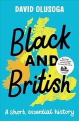 Black and British: A short, essential history: A short essential history цена и информация | Книги для подростков и молодежи | kaup24.ee