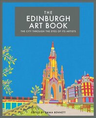 Edinburgh Art Book: The City Through the Eyes of its Artists hind ja info | Kunstiraamatud | kaup24.ee