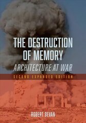 Destruction of Memory: Architecture at War 2nd Enlarged edition цена и информация | Книги по архитектуре | kaup24.ee