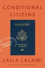 Conditional Citizens: On Belonging in America hind ja info | Ühiskonnateemalised raamatud | kaup24.ee