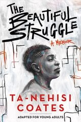 Beautiful Struggle (Adapted for Young Adults) цена и информация | Книги для подростков и молодежи | kaup24.ee