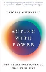 Acting with Power: Why We Are More Powerful Than We Believe цена и информация | Книги по экономике | kaup24.ee