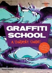 Graffiti School: A Student Guide with Teacher's Manual hind ja info | Kunstiraamatud | kaup24.ee