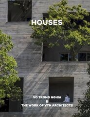 Houses: Vo Trong Nghia & The Work of VTN Architects цена и информация | Книги по архитектуре | kaup24.ee