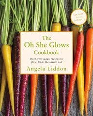 Oh She Glows: Over 100 vegan recipes to glow from the inside out hind ja info | Retseptiraamatud | kaup24.ee