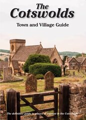 Cotswolds Town and Village Guide: The Definitive Guide to Places of Interest in the Cotswolds 5th Revised edition цена и информация | Путеводители, путешествия | kaup24.ee