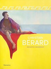 Christian Berard: Eccentric Modernist hind ja info | Kunstiraamatud | kaup24.ee