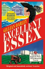 Excellent Essex: In Praise of England's Most Misunderstood County цена и информация | Исторические книги | kaup24.ee