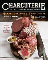 Charcuterie: The Craft of Salting, Smoking, and Curing Revised and Updated hind ja info | Retseptiraamatud | kaup24.ee