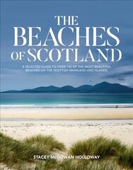 Beaches of Scotland: A selected guide to over 150 of the most beautiful beaches on the Scottish mainland and islands hind ja info | Reisiraamatud, reisijuhid | kaup24.ee