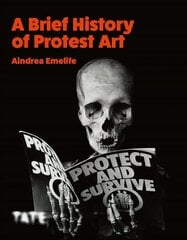 Brief History of Protest Art hind ja info | Kunstiraamatud | kaup24.ee