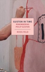 Guston in Time: Remembering Philip Guston hind ja info | Kunstiraamatud | kaup24.ee