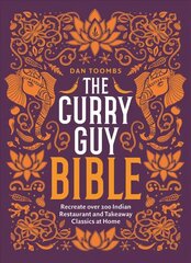 Curry Guy Bible: Recreate Over 200 Indian Restaurant and Takeaway Classics at Home hind ja info | Retseptiraamatud  | kaup24.ee