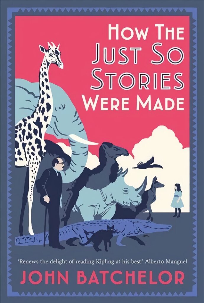 How the Just So Stories Were Made: The Brilliance and Tragedy Behind Kipling's Celebrated Tales for Little Children hind ja info | Ajalooraamatud | kaup24.ee