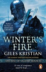 Winter's Fire: (The Rise of Sigurd 2): An atmospheric and adrenalin-fuelled Viking saga from bestselling author Giles Kristian цена и информация | Фантастика, фэнтези | kaup24.ee