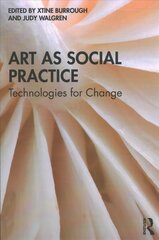 Art as Social Practice: Technologies for Change цена и информация | Книги об искусстве | kaup24.ee