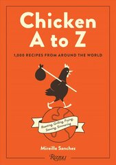 Chicken A to Z: 1,000 Recipes from Around the World цена и информация | Книги рецептов | kaup24.ee