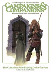 Campaigns & Companions: The Complete Role-Playing Guide for Pets hind ja info | Fantaasia, müstika | kaup24.ee