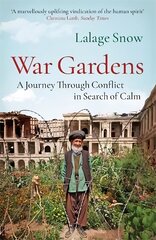 War Gardens: A Journey Through Conflict in Search of Calm hind ja info | Aiandusraamatud | kaup24.ee