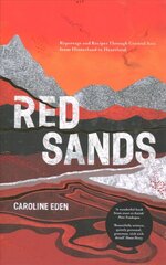 Red Sands: Reportage and Recipes Through Central Asia, from Hinterland to Heartland цена и информация | Книги рецептов | kaup24.ee