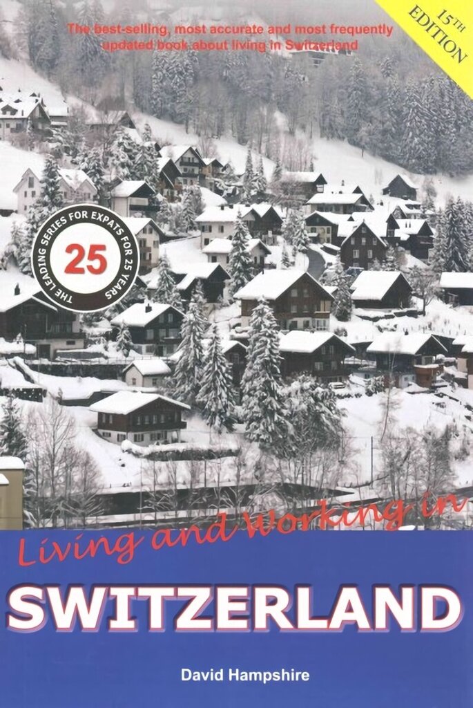 Living and Working in Switzerland: A Survival Handbook 15th Revised edition hind ja info | Reisiraamatud, reisijuhid | kaup24.ee