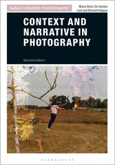 Context and Narrative in Photography 2nd edition цена и информация | Книги об искусстве | kaup24.ee