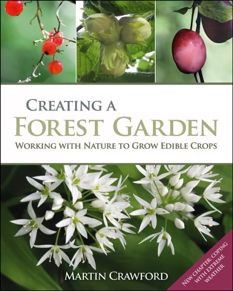 Creating a Forest Garden: Working with Nature to Grow Edible Crops 1st hind ja info | Aiandusraamatud | kaup24.ee