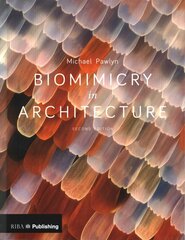 Biomimicry in Architecture Second edition цена и информация | Книги по архитектуре | kaup24.ee