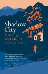 Shadow City: A Woman Walks Kabul hind ja info | Reisiraamatud, reisijuhid | kaup24.ee