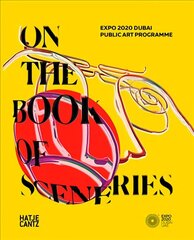 EXPO 2020 Dubai: On the Book of Sceneries цена и информация | Книги об искусстве | kaup24.ee