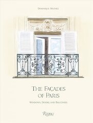 Facades of Paris: Windows, Doors, and Balconies цена и информация | Путеводители, путешествия | kaup24.ee