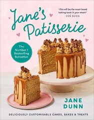 Jane's Patisserie: Deliciously customisable cakes, bakes and treats. THE NO.1 SUNDAY TIMES BESTSELLER hind ja info | Retseptiraamatud | kaup24.ee