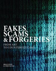 Fakes, Scams & Forgeries: From Art to Counterfeit Cash цена и информация | Книги об искусстве | kaup24.ee