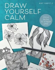 Draw Yourself Calm: Draw Slow to Stress Less цена и информация | Книги об искусстве | kaup24.ee