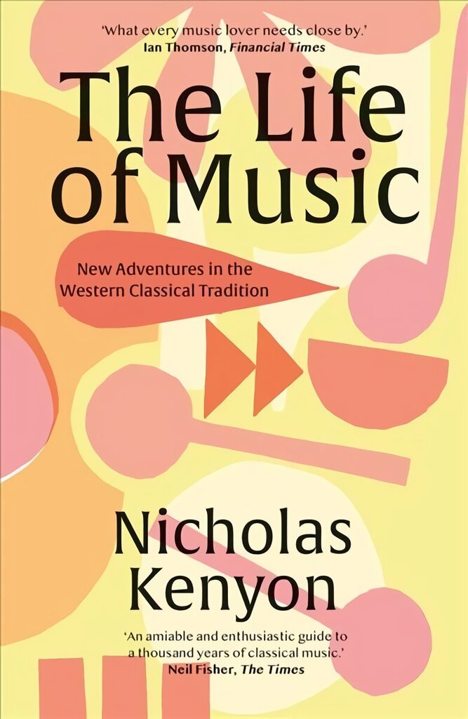 Life of Music: New Adventures in the Western Classical Tradition hind ja info | Kunstiraamatud | kaup24.ee