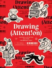 DRAWING ATTENTION: Custom Illustration Solutions for Brands Today hind ja info | Kunstiraamatud | kaup24.ee