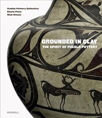 Grounded in Clay: The Spirit of Pueblo Pottery hind ja info | Kunstiraamatud | kaup24.ee