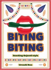 Biting Biting: Snacking Gujarati-Style цена и информация | Книги рецептов | kaup24.ee