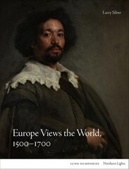 Europe Views the World, 1500-1700 цена и информация | Книги об искусстве | kaup24.ee