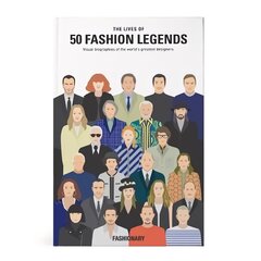 Lives of 50 Fashion Legends: Visual biographies of the world's greatest designers цена и информация | Книги об искусстве | kaup24.ee