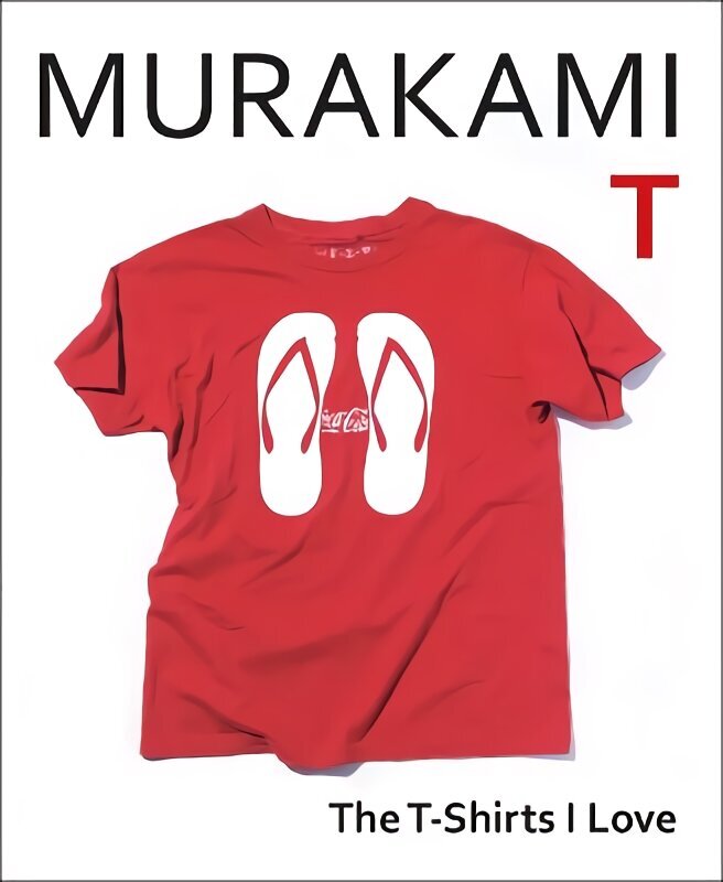 Murakami T: The T-Shirts I Love hind ja info | Kunstiraamatud | kaup24.ee