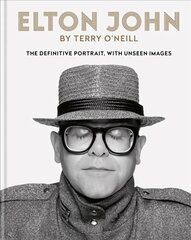 Elton John by Terry O'Neill: The definitive portrait, with unseen images hind ja info | Fotograafia raamatud | kaup24.ee