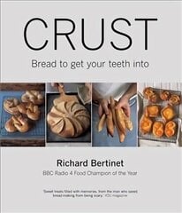 Crust: From Sourdough, Spelt and Rye Bread to Ciabatta, Bagels and Brioche. BBC Radio 4 Food Champion of the Year hind ja info | Retseptiraamatud | kaup24.ee