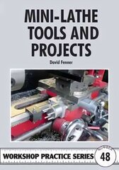 Mini-lathe Tools and Projects цена и информация | Книги об искусстве | kaup24.ee