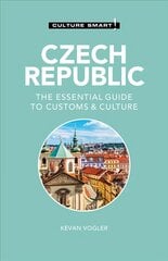 Czech Republic - Culture Smart!: The Essential Guide to Customs & Culture 2nd edition hind ja info | Reisiraamatud, reisijuhid | kaup24.ee