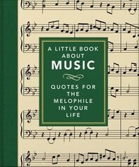 Little Book About Music: Quotes for the melophile in your life цена и информация | Книги об искусстве | kaup24.ee