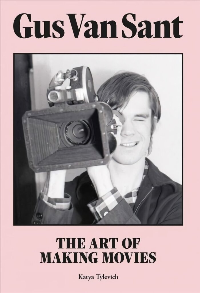 Gus Van Sant: The Art of Making Movies hind ja info | Kunstiraamatud | kaup24.ee